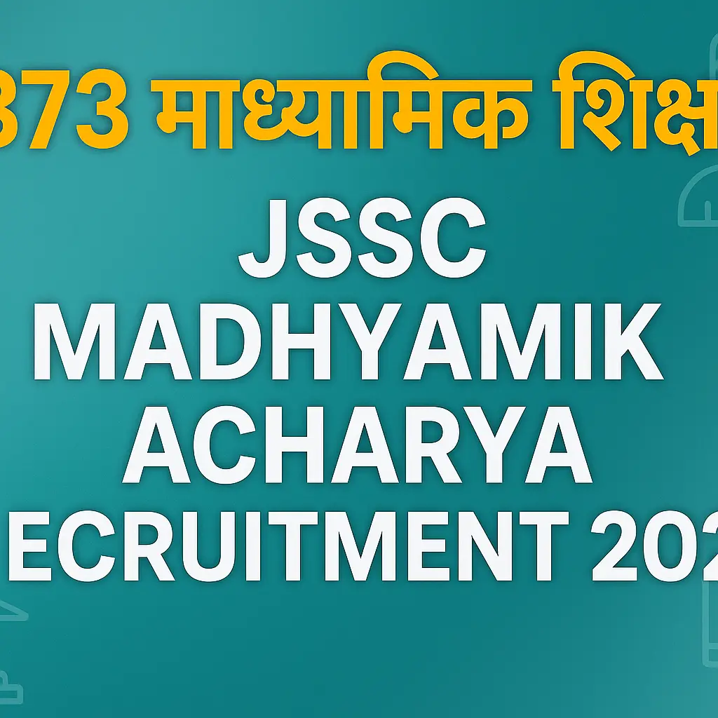 JSSC Madhyamik Acharya Recruitment 2025 | JSSC मद्यमिक आचार्य भर्ती 2025